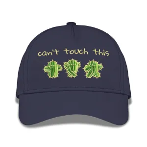 Can't Touch This Cactus Embroidered Baseball Caps