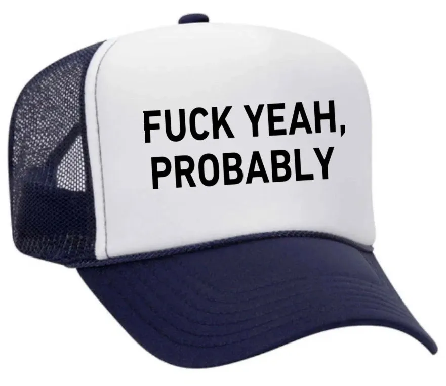 F*ck Yeah, Probably